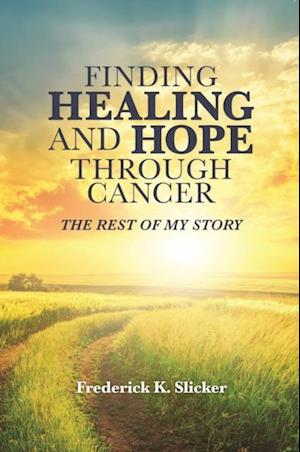 Finding Healing and Hope Through Cancer