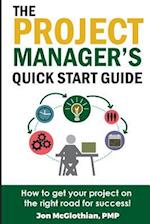 The Project Manager's Quick Start Guide