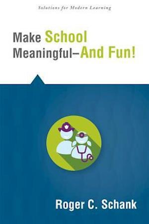 Make School Meaningful--And Fun!