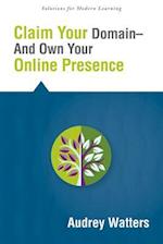 Claim Your Domain--And Own Your Online Presence