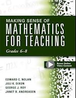 Making Sense of Mathematics for Teaching Grades 6-8