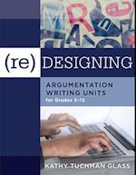 (Re)designing Argumentation Writing Units for Grades 5-12