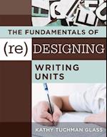 The Fundamentals of (Re)Designing Writing Units