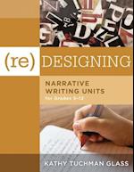 (Re)designing Narrative Writing Units for Grades 5-12