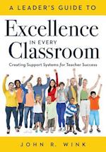 A Leaderacentsa -A Centss Guide to Excellence in Every Classroom