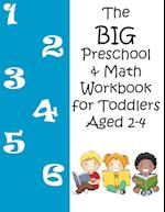 The BIG Preschool & Math Workbook for Toddlers Aged 2-4 