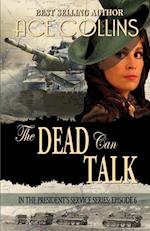 The Dead Can Talk, In The President's Service Episode 6