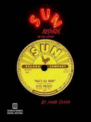 Sun Records: An Oral History (Second Edition)