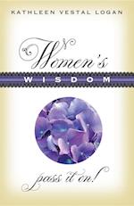 Women's Wisdom : Pass It On!