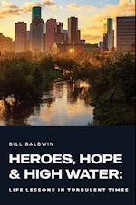 Heroes, Hope, and High Water