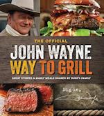 The Official John Wayne Way to Grill