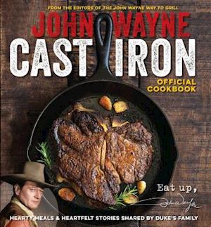 John Wayne Cast Iron Official Cookbook