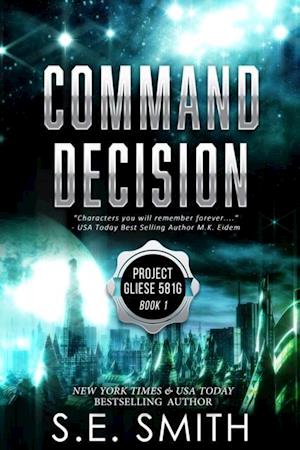 Command Decision: Project Gliese 581g Book 1