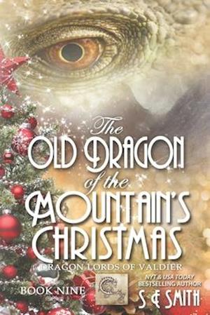 The Old Dragon of the Mountain's Christmas: Dragon Lords of Valdier Book 9