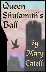 Queen Shulamith's Ball