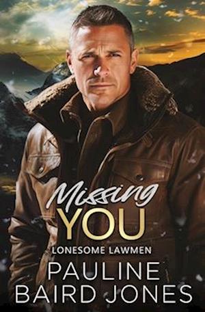 Missing You: Lonesome Lawmen 3