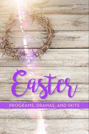 Easter Programs, Dramas and Skits
