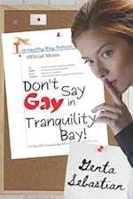 Don't Say Gay in Tranquility Bay! 
