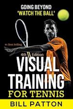 Visual Training for Tennis: The Complete Guide To Tips, Tricks, Skills and Drills for Best Vision Of The Ball 