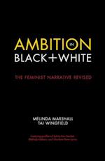 Ambition in Black + White