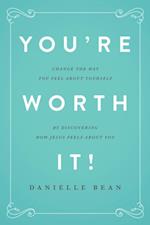 You're Worth It!