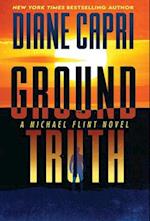 Ground Truth: A Michael Flint Novel 