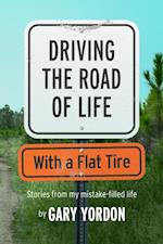 Driving the Road of Life with a Flat Tire