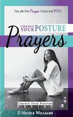 Change Your Posture PRAYERS: Daily Prayers for Women Who Need Change 