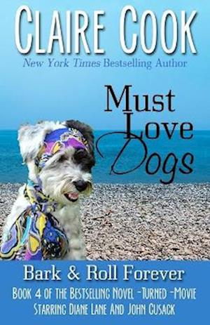 Must Love Dogs: Bark & Roll Forever