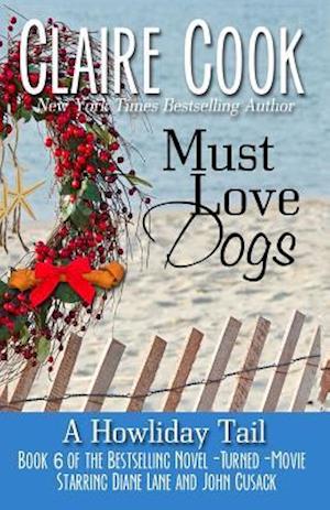 Must Love Dogs: A Howliday Tail