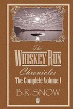 The Whiskey Run Chronicles - The Complete Volume 1