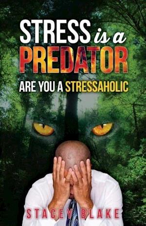 Stress is a Predator