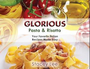 Glorious Pasta & Risotto