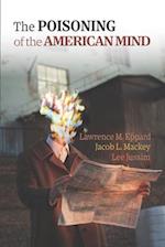 The Poisoning of the American Mind