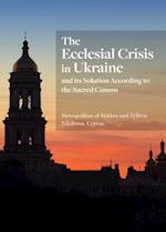 The Ecclesial Crisis in Ukraine