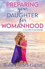 Preparing Your Daughter for Womanhood