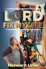 Lord Fix My Life