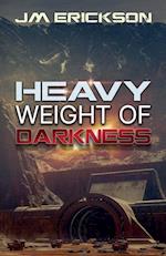 Heavy Weight of Darkness