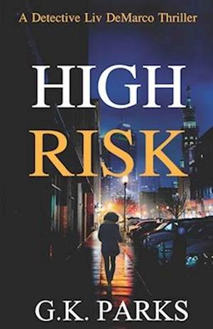 High Risk: A Detective Liv DeMarco Thriller