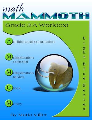 Math Mammoth Grade 3-A Worktext