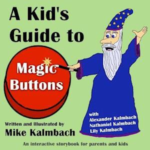 A Kid's Guide to Magic Buttons