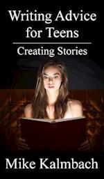 Writing Advice for Teens: Creating Stories 
