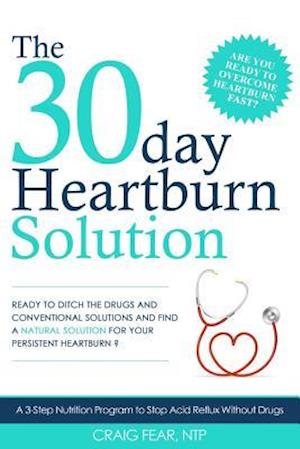 The 30 Day Heartburn Solution