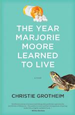 The Year Marjorie Moore Learned to Live