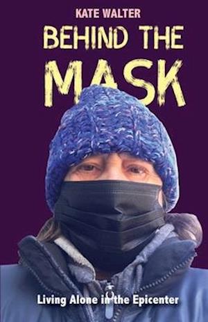 Behind the Mask: Living Alone in the Epicenter