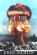 Survival of the Unthinkable