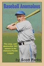 Baseball Anomalous: The crazy, self-destructive 1951 season in the Alabama-Florida League 
