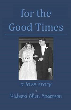 for the Good Times: a love story