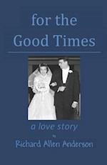 for the Good Times: a love story 