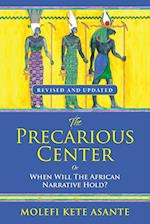 THE PRECARIOUS CENTER, OR WHEN WILL THE AFRICAN NARRATIVE HOLD? 